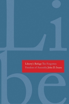 Hardcover Liberty's Refuge: The Forgotten Freedom of Assembly Book
