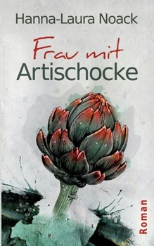 Frau mit Artischocke (German Edition)