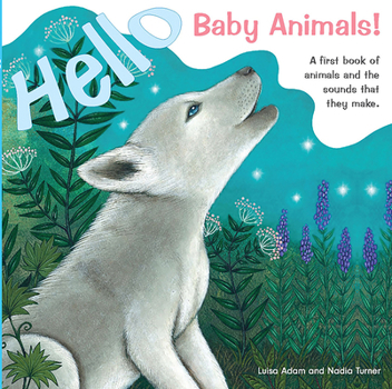 Board book Hello Baby Animals!: A First Book of Animals and the Sounds That They Make Book