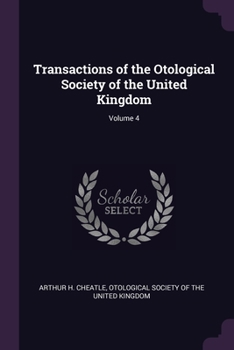 Paperback Transactions of the Otological Society of the United Kingdom; Volume 4 Book