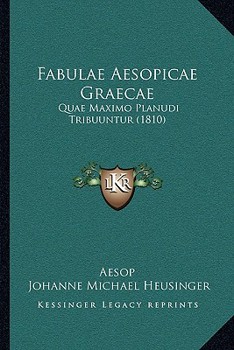Paperback Fabulae Aesopicae Graecae: Quae Maximo Planudi Tribuuntur (1810) [Latin] Book