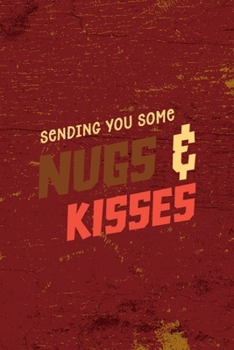 Paperback Sending You Some Nugs & Kisses: All Purpose 6x9 Blank Lined Notebook Journal Way Better Than A Card Trendy Unique Gift Red Fried Chicken Book