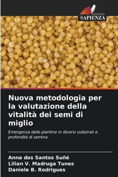 Nuova metodologia per la valutazione della vitalità dei semi di miglio (Italian Edition)