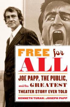 Hardcover Free for All: Joe Papp, the Public, and the Greatest Theater Story Ever Told Book