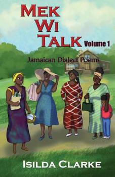 Paperback Mek Wi Talk: Jamaican Dialect Poems Book