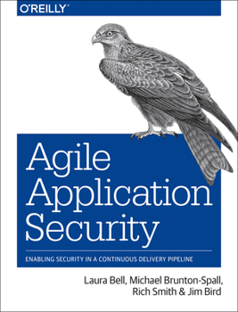 Paperback Agile Application Security: Enabling Security in a Continuous Delivery Pipeline Book