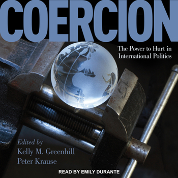 Audio CD Coercion: The Power to Hurt in International Politics Book