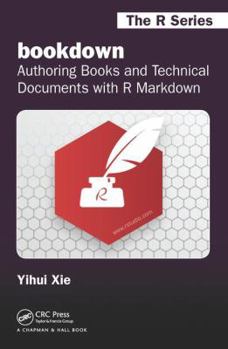 Bookdown: Authoring Books and Technical Documents with R Markdown - Book  of the R Series