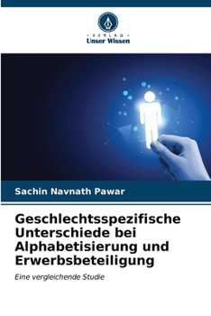 Geschlechtsspezifische Unterschiede bei Alphabetisierung und Erwerbsbeteiligung (German Edition)