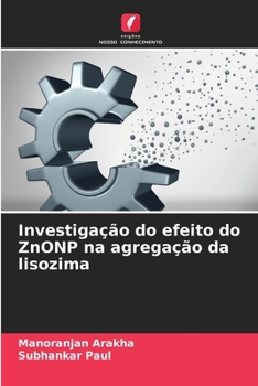 Paperback Investigação do efeito do ZnONP na agregação da lisozima [Portuguese] Book