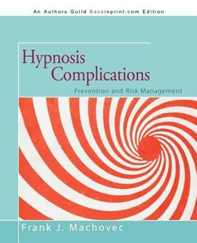 Paperback Hypnosis Complications: Prevention and Risk Management Book