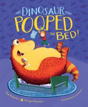 Hardcover The Dinosaur That Pooped the Bed! Book