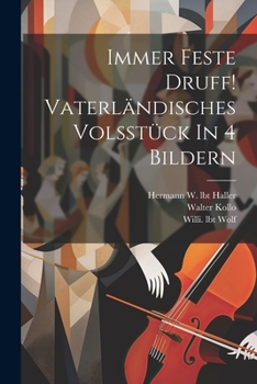 Paperback Immer Feste Druff! Vaterländisches Volsstück In 4 Bildern [German] Book