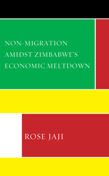 Hardcover Non-Migration Amidst Zimbabwe's Economic Meltdown Book