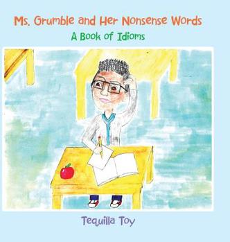 Hardcover Ms. Grumble and Her Nonsense Words: A Book of Idioms Book
