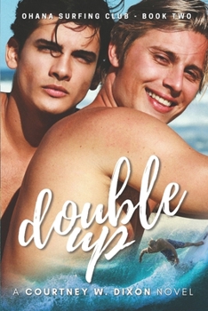 Paperback Double Up - A M/M Hawaiian Surfing New Adult Romance (Ohana Surfing Club - Book Three) Book