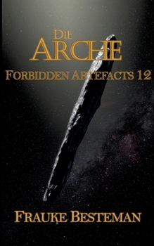 Paperback Die Arche: Forbidden Artefacts 12 [German] Book