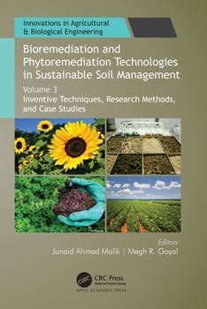 Paperback Bioremediation and Phytoremediation Technologies in Sustainable Soil Management: Volume 3: Inventive Techniques, Research Methods, and Case Studies Book