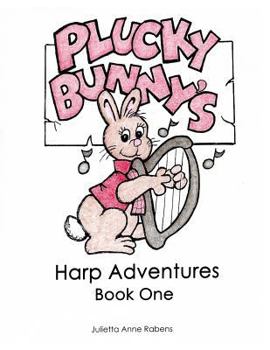 Paperback Plucky Bunny's Harp Adventures Book 1 Book