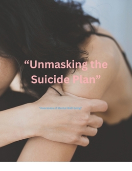 Paperback "Unmasking the Suicide Plan": "Awareness of Mental Well-Being" [Large Print] Book