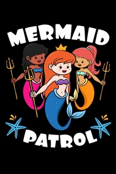 Mermaid Patrol: Aquatic Creature Notebook to Write in, 6x9, Lined, 120 Pages Journal