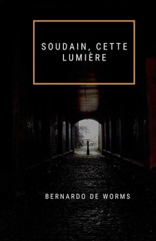 Paperback Soudain, Cette Lumière [French] Book