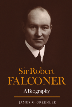 Sir Robert Falconer: A Biography (Osgoode Society for Canadian Legal History)