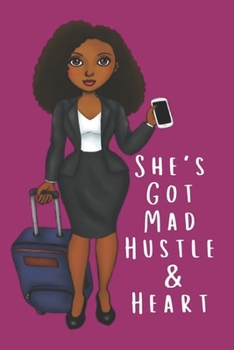 SHE'S GOT MAD HUSTLE & HEART: notebook/journal: for african american, black ,and ebony women of color 6x9 120 pages