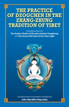 Paperback The Practice of Dzogchen in the Zhang Zhung Tradition of Tibet Book