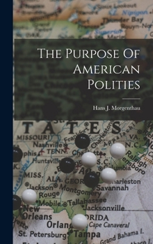 Hardcover The Purpose Of American Polities Book