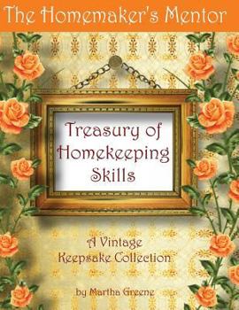 Paperback The Homemaker's Mentor Treasury of Homekeeping Skills: A Vintage Keepsake Collection Book