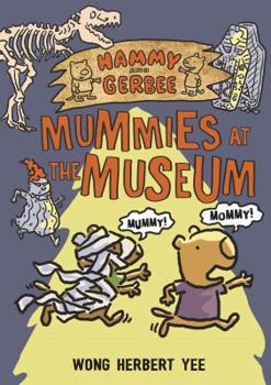 Paperback Hammy and Gerbee: Mummies at the Museum Book