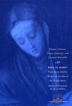 Paperback Who Is Mary?: Three Early Modern Women on the Idea of the Virgin Mary Book