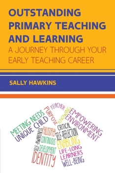 Paperback Outstanding Primary Teaching and Learning: A journey through your early teaching career Book