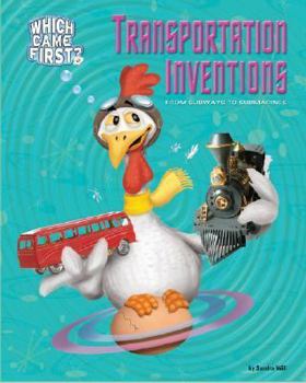 Transportation Inventions: From Subways to Submarines (Which Came First) - Book  of the Which Came First?