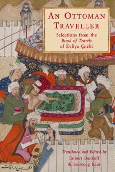 Hardcover An Ottoman Traveller: Selections from the Book of Travels of Evliya Celebi Book