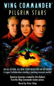 Pilgrim Stars (Wing Commander: Movie Universe, Book 2) - Book #8 of the Wing Commander
