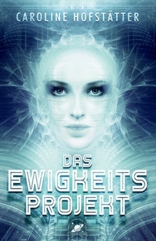 Paperback Das Ewigkeitsprojekt: Science Fiction Thriller [German] Book