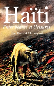 Paperback Haiti: Entre beaute et blessures [French] Book