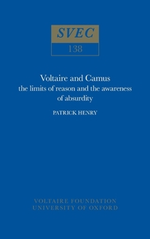 Hardcover Voltaire and Camus: The Limits of Reason and the Awareness of Absurdity Book