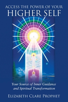 Paperback Access the Power of Your Higher Self: Your Source of Inner Guidance and Spiritual Transformation Book