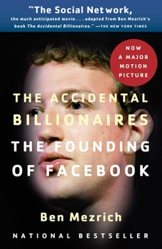 Paperback The Accidental Billionaires: The Founding of Facebook: A Tale of Sex, Money, Genius and Betrayal Book