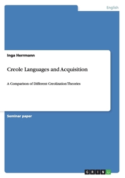 Paperback Creole Languages and Acquisition: A Comparison of Different Creolization Theories Book