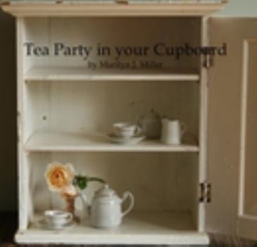 Paperback Tea Party in your Cupboard by Marilyn J. Miller Book