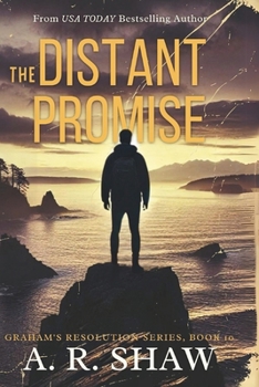 The Distant Promise: A Post-Apocalyptic Survival Fiction Thriller (Graham's Resolution)
