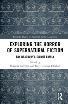 Hardcover Exploring the Horror of Supernatural Fiction: Ray Bradbury's Elliott Family Book