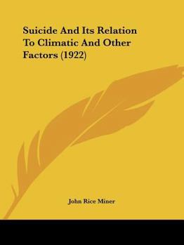 Paperback Suicide And Its Relation To Climatic And Other Factors (1922) Book