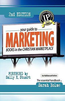 Paperback Your Guide to Marketing Books in the Christian Marketplace, Second Edition Book