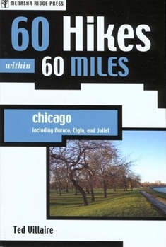 Paperback 60 Hikes Within 60 Miles: Chicago: Including Aurora, Elgin, and Joliet Book