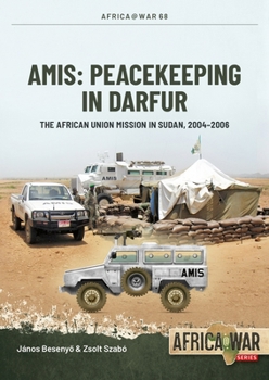 Paperback Amis: Peacekeeping in Darfur: The African Union Mission in Sudan, 2004-2008 Book